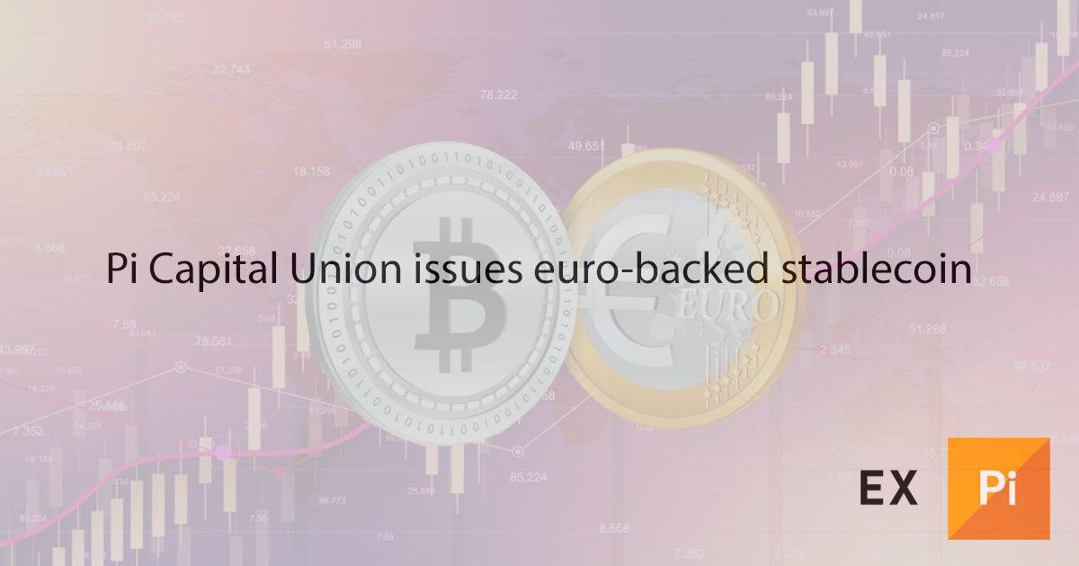 Pi Capital Union issues euro-backed stablecoin 